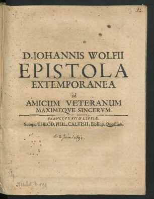 D. Johannis Wolfii Epistola Extemporanea ad Amicum Veteranum Maximeque Sincerum
