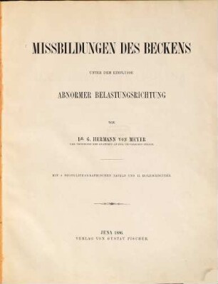 Missbildungen des Beckens unter dem Einflusse abnormer Belastungsrichtung : mit 5 photolithographischen Tafeln und 11 Holzschnitten