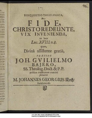 Disquisitio Theologica, De Fide, Christo Redeunte, Vix Invenienda : ex loco Luc. XVIII. v. 8.