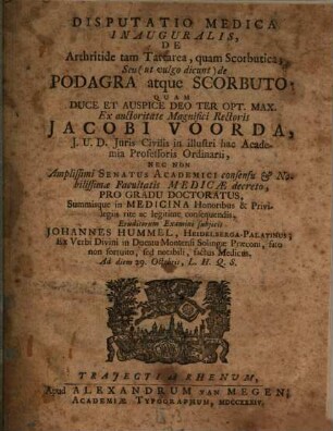 Disputatio Medica Inauguralis, De Arthritide tam Tartarea, quam Scorbutica; Seu (ut vulgo dicunt) de Podagra atque Scorbuto