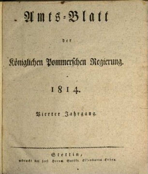 Amts-Blatt der Königlichen Regierung von Pommern. 1814 = Jg. 4
