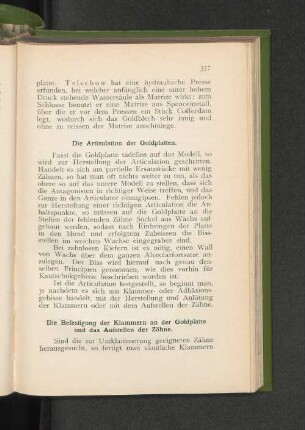 Die Befestigung der Klammern an der Goldplatte und das Aufstellen der Zähne.