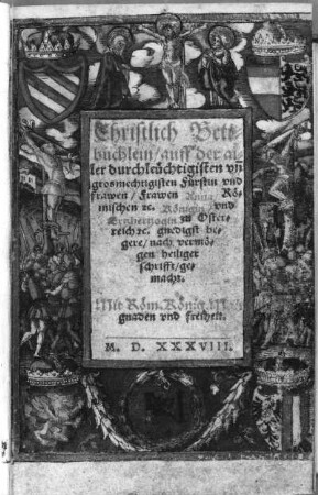 Friedrich Nausea. Christlich Bettbüchlein. Titelblatt. Holzschnitt, kolorierter mit Goldauflage, 14,4 x 9,2 cm (Blattgröße), 1538. Verwalter, SLUB Dresden, Mscr.Dresd.G.64