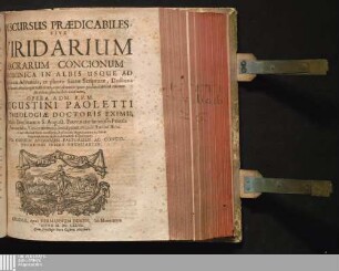 Discursus Prædicabiles, Sive Viridarium Sacrarum Concionum : A Dominica In Albis Usque Ad Dominicam Adventus, ex plantis Sacræ Scripturæ, Doctrina SS. Patrum, aliorúmque Auctorum, tam sacrorum quam profanorum ad virtutes & mores plantandos consitum