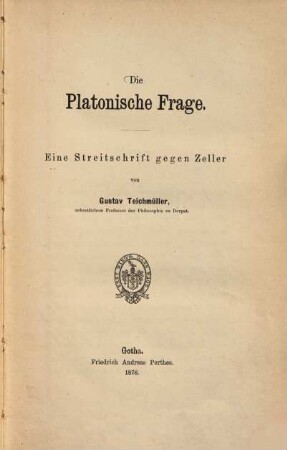 Die platonische Frage : Eine Streitschrift gegen Zeller