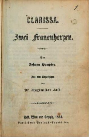Clarissa : Zwei Frauenherzen. Von Johann Pompéry. Aus dem Ungarischen von Maximilian Falk