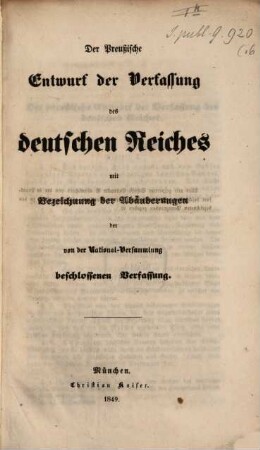 Der Preußische Entwurf der Verfassung des deutschen Reiches : mit Bezeichnung der Abänderungen der von der National-Versammlung beschlossenen Verfassung