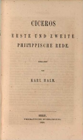 Cicero's ausgewählte Reden, 6. Die erste und zweite philippische Rede