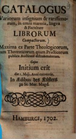 Catalogus variorum insignium & rarissimorum, in omni materia, lingua et facultate librorum compactorum ...