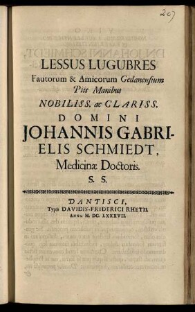 Lessus Lugubres Fautorum & Amicorum Gedanensium Piis Manibus ... Johannis Gabrielis Schmiedt, Medicinae Doctoris S. S.