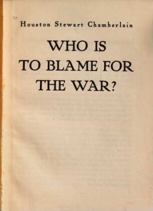Who is to blame for the War? : [A selection from the author's "War Essays"]