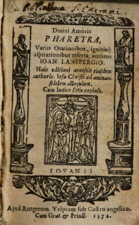 Diuini Amoris Pharetra : Varijs Orationibus, ignitisq[ue] aspirationibus referta
