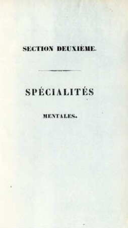 Section deuxième. Spécialités mentales