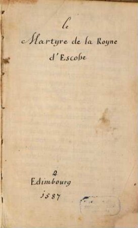 Le Martyre de la Royne d'Escose