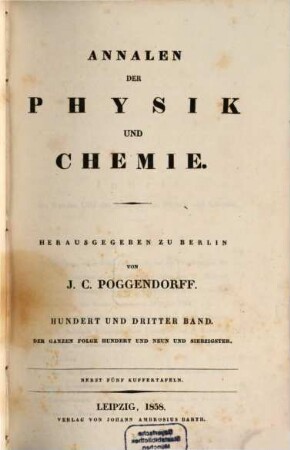 Annalen der Physik. 179 = Poggendorff's Annalen ; Bd. 103 = Reihe 4, Bd. 13. 1858