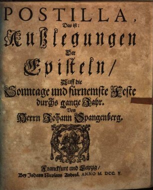 Postilla, Das ist Außlegungen der Episteln auff die Sonntage und fürnemste Feste durchs gantze Jahr