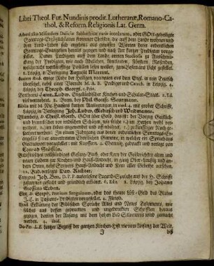 Libri Theol. Fut. Nundinis prodit Lutheranæ, Romano-Cathol. & Reform. Religionis Lat. Germ.