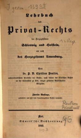 Lehrbuch des Privat-Rechts der Herzogthümer Schleswig und Holstein wie auch des Herzogthums Lauenburg