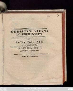 Christvs Vivens In Credentibvs : Ad Sacra Paschatis Rite Celebranda In Academia Ienensi Proposita Meditatio