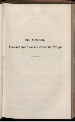 Erste Abhandlung. Altes und Neues von den unendlichen Reihen.
