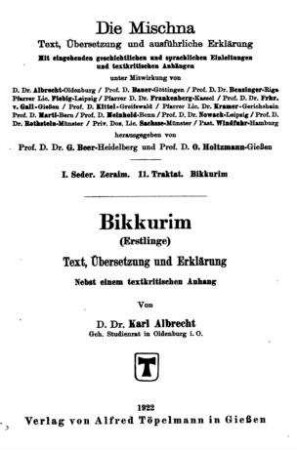 Die Mischna, Bikkurim (Erstlinge) : [Seder 1, Zeraim, Traktat 11] / Text, Übers. u. Erklärung nebst e. textkrit. Anhang von Karl Albrecht