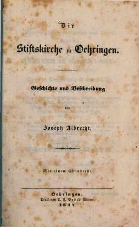 Die Stiftskirche zu Oehringen : Geschichte und Beschreibung mit einem Grundriße