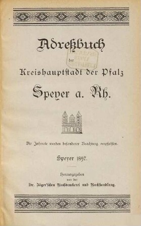 Adreßbuch der Kreishauptstadt der Pfalz Speyer am Rhein : nach amtl. Quellen bearb. 1897