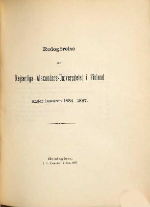 Redogörelse för Alexanders-Universitetet i Finland : under läseåren .... 1884/87