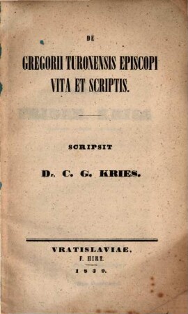 De Gregorii Turonensis Episcopi vita et scriptis
