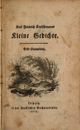 Karl Friedrich Kretschmanns Kleine Gedichte, 1. Erste Sammlung