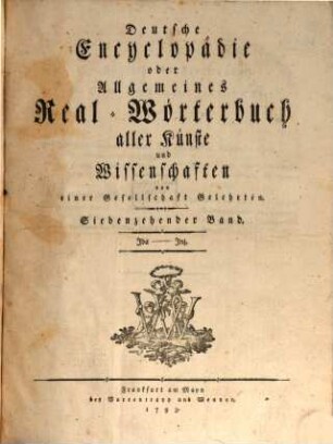 Deutsche Encyclopädie oder Allgemeines Real-Wörterbuch aller Künste und Wissenschaften. 17, Jba - Jnz