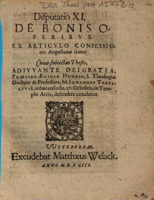 Disputatio XI. De Bonis Operibvs, Ex Articvlo Confessionis Augustanae sexto