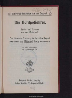 Die Nordpolfahrer : Bilder und Szenen aus der Polarwelt : eine lehrreiche Erzählung für die reifere Jugend