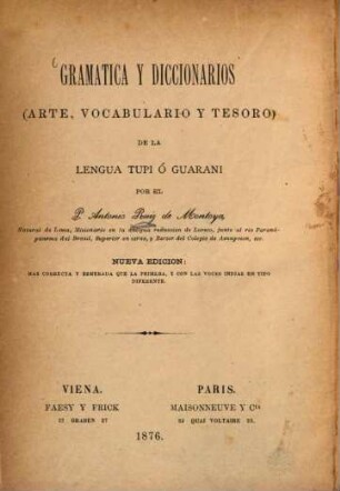 Gramatica y diccionarios (Arte, vocabulario y tesoro) de la lengua Tupi ó Guarani, 1