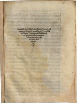 Ioannis Francisci Pici Mirandulani hymni heroici tres ad sanctissimam trinitatem, ad Christum et ad virginem Mariam : una cum commentariis lucalentiss. ad Io. Thomam filium