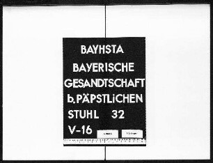 Die päpstliche Ehedispens für die Vermählung der Prinzessin Mathilde von Bayern mit Erbgroßherzog Ludwig (III.) von Hessen