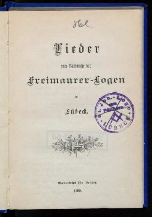 Lieder zum Gebrauche der Freimaurer-Logen in Lübeck : Manuskript für Brüder