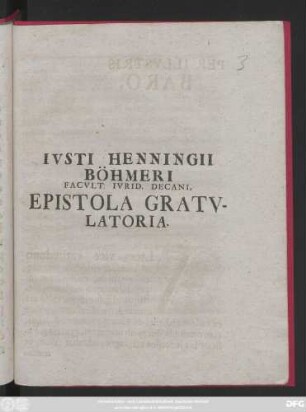 Ivsti Henningii Böhmeri Facvlt. Ivrid. Decani, Epistola Gratvlatoria : [Dab. Halæ d. X. Oct. MDCCXVIII.]