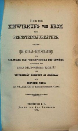 Ueber die Einwirkung von Brom auf Bernsteinsäureäther : Inaug. Diss.