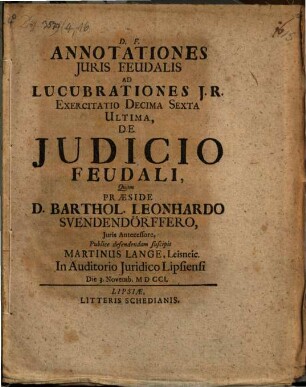 Annotationes Iuris Feudalis Ad Lucubrationes I. R. Exercitatio Decima Sexta Ultima, De Iudicio Feudali