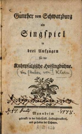 Günther von Schwarzburg : ein Singspiel in drei Aufzügen für die Kuhrpfälzische Hofsingbühne
