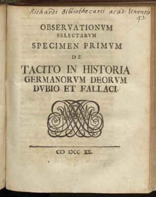 Observationvm Selectarvm Specimen Primvm De Tacito In Historia Germanorvm Deorvm Dvbio Et Fallaci