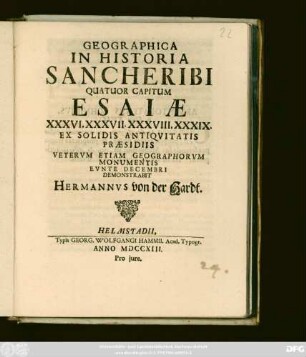 Geographica In Historia Sancheribi Quatuor Capitum Esaiæ XXXVI. XXXVII. XXXVIII. XXXIX.