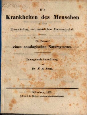 Die Krankheiten des Menschen in ihrer Entwickelung und natürlichen Verwandtschaft : Ein Entwurf eines nosologischen Natursystems