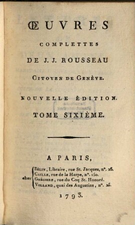 Oeuvres Complettes De J. J. Rousseau, Citoyen De Genève, 6. [La nouvelle Héloïse, T. 4]