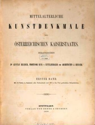 Mittelalterliche Kunstdenkmale des österreichischen Kaiserstaates. 1