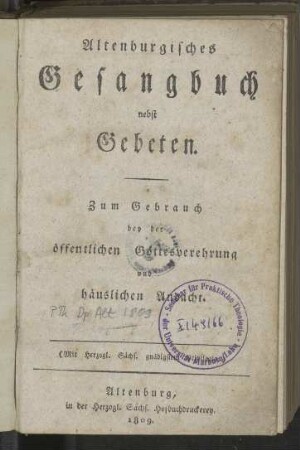 Altenburgisches Gesangbuch nebst Gebeten: zum Gebrauch bey der öffentlichen Gottesverehrung und häuslichen Andacht