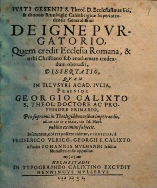 Ivsti Gesenii ... De Igne Pvrgatorio, Quem credit Ecclesia Romana, & orbi Christiano sub anathemate credendum obtrudit, Dissertatio