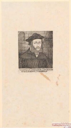 Andreas Osiander, Prediger bei St. Lorenz; geb. 1498; gest. 1552