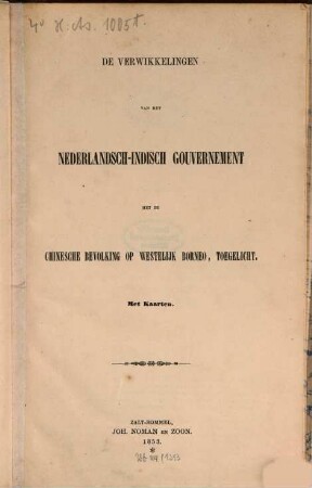 De verwikkelingen van het Nederlandsch-Indisch Gouvernement met de Chinesche bevolking op Westelyk Borneo, tg̱elicht